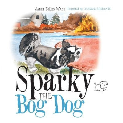 Sparky the Bog Dog by Wade, Janet DiLeo