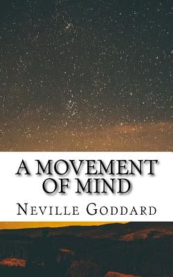 A Movement of Mind by Goddard, Neville