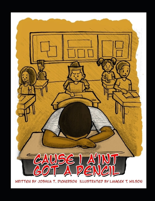 Cause I Ain't Got A Pencil: Five Year Anniversary Edition by Dickerson, Joshua T.