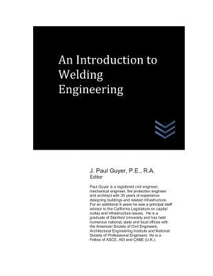 An Introduction to Welding Engineering by Guyer, J. Paul
