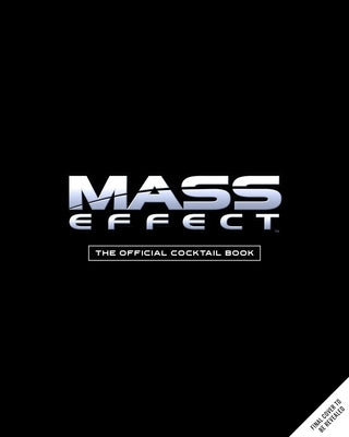 Mass Effect: The Official Cocktail Book by Reeder, Cassandra