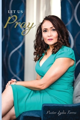 Let Us Pray by Torres, Lydia