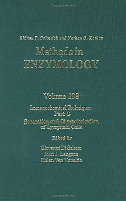 Immunochemical Techniques, Part G: Separation and Characterization of Lymphoid Cells: Volume 108 by Colowick, Nathan P.