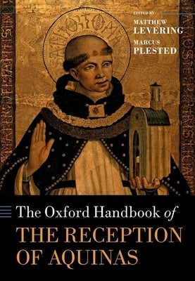 The Oxford Handbook of the Reception of Aquinas by Levering, Matthew