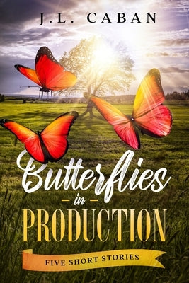 Butterflies in Production by Caban, J. L.