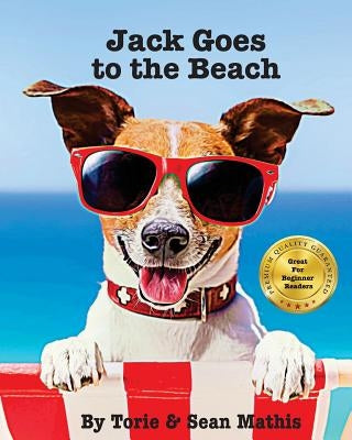 Jack Goes To The Beach by Mathis, Torie R.