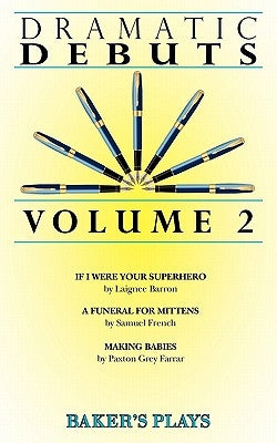 Dramatic Debuts Volume 2 by Barron, Laignee