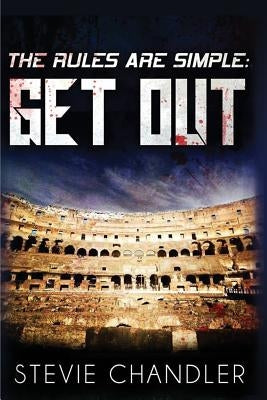 The Rules Are Simple: Get Out by Chandler, Stevie