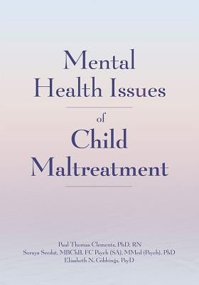 Mental Health Issues of Child Maltreatment by Clements, Paul Thomas