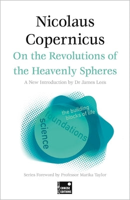The Revolution of Heavenly Spheres (Concise Edition) by Copernicus