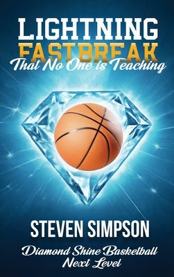 Lightning Fastbreak That No One Is Teaching by Simpson, Steven