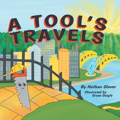 A Tool's Travels by Glover, Nathan