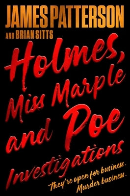 Holmes, Miss Marple & Poe Investigations by Patterson, James