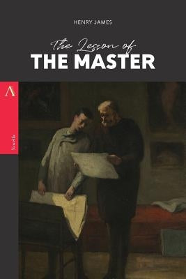 The Lesson of the Master by James, Henry