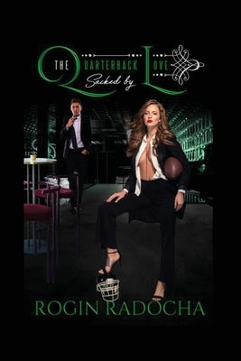 The Quarterback Sacked by Love by Radocha, Rogin