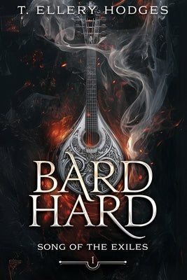 Bard Hard by Hodges, T. Ellery