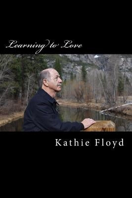 Learning to Love: The Life Journey of Pastor Sam Floyd by Saunders, Darlene