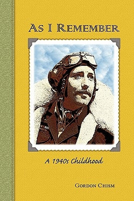 As I Remember: A 1940s Childhood by Carl, Kathy