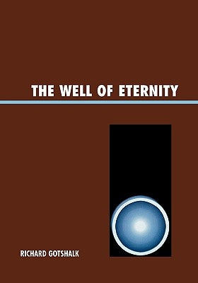 Well of Eternity by Gotshalk, Richard