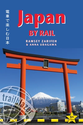Japan by Rail: Includes Rail Route Guide and 30 City Guides by Zarifeh, Ramsey