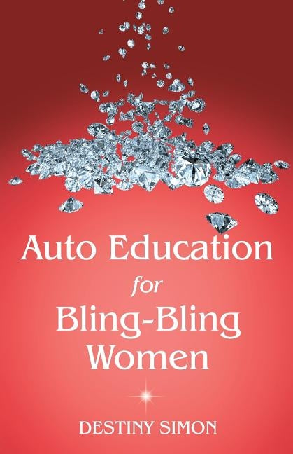 Auto Education for Bling-Bling Women by Simon, Destiny