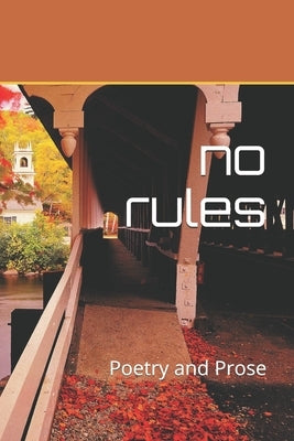 No Rules: Poetry and Prose by Watkins, Ralph