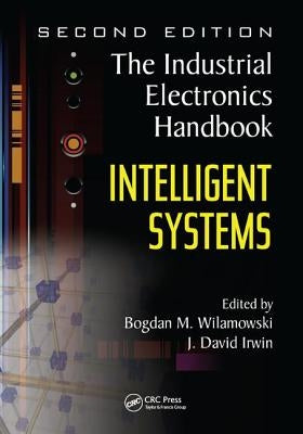 Intelligent Systems by Wilamowski, Bogdan M.