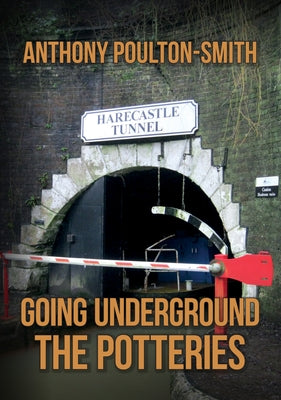 Going Underground: The Potteries by Poulton-Smith, Anthony