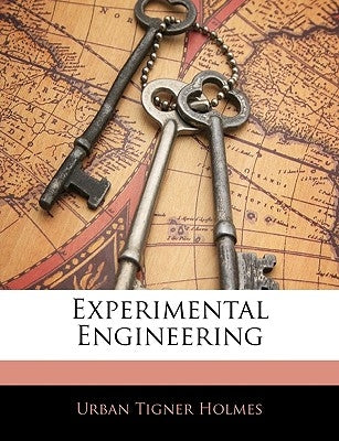 Experimental Engineering by Holmes, Urban Tigner