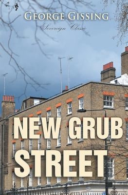 New Grub Street by Gissing, George
