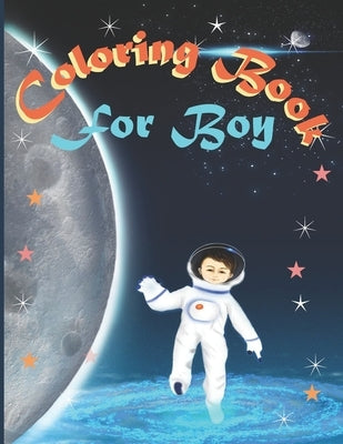 Coloring Book for Boy: For Boys Aged 4-8, 8-12: Cool Coloring Pages & Inspirational by Dony Color Press