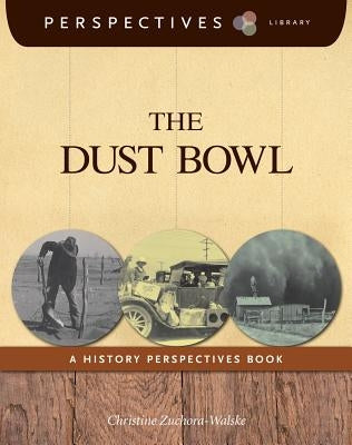 The Dust Bowl by Zuchora-Walske, Christine