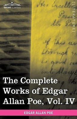 The Complete Works of Edgar Allan Poe, Vol. IV (in Ten Volumes): Tales by Poe, Edgar Allan