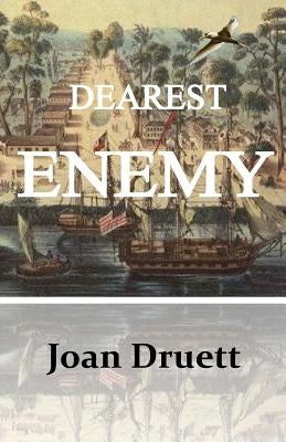 Dearest Enemy by Druett, Joan