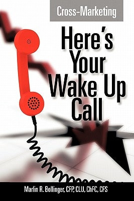 Cross Marketing: Here's Your Wake Up Call by Bollinger, Marlin R.