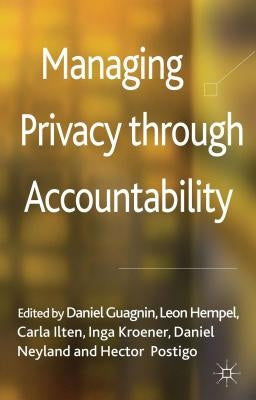 Managing Privacy Through Accountability by Guagnin, D.
