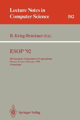 ESOP '92: 4th European Symposium on Programming, Rennes, France, February 26-28, 1992. Proceedings by Krieg-Brückner, Bernd