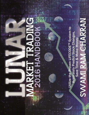 2016 Lunar Market Trading Handbook by Charran, Swami Ram