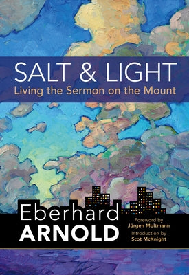 Salt and Light: Living the Sermon on the Mount by Arnold, Eberhard