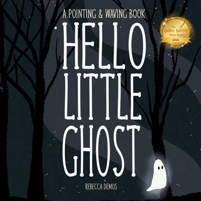 Hello Little Ghost: A Pointing & Waving Book by Demos, Rebecca