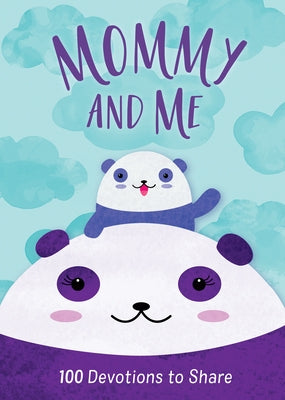 Mommy and Me: 100 Devotions to Share by Jones, Alyssa