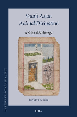 South Asian Animal Divination: A Critical Anthology by Zysk, Kenneth G.