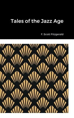 Tales of the Jazz Age by Fitzgerald, F. Scott
