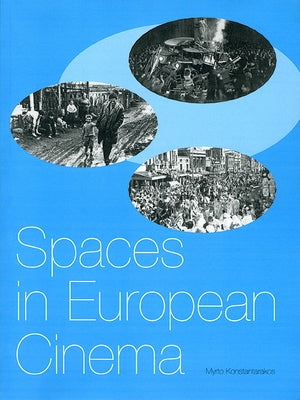 Spaces in European Cinema by Konstantarakos, Myrto