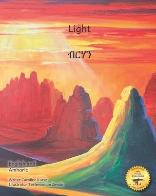Light: Dancing Over the Face of the Earth in English and Amharic by Ready Set Go Books