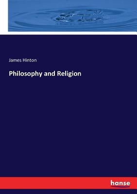 Philosophy and Religion by Hinton, James