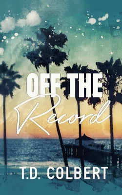 Off the Record by Colbert, Taylor Danae