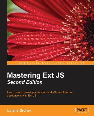 Mastering Ext JS Second Edition by Groner, Loiane