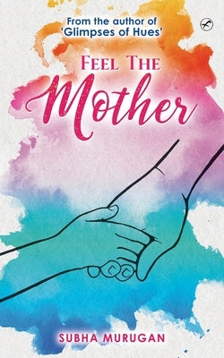 Feel the mother by Murugan, Subha