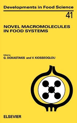 Novel Macromolecules in Food Systems: Volume 41 by Doxastakis, G.